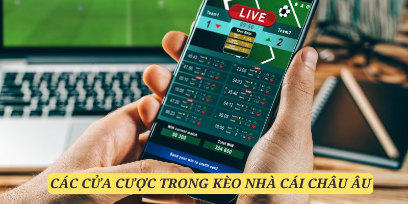 Ba cửa cược phổ biến trong kèo Châu Âu