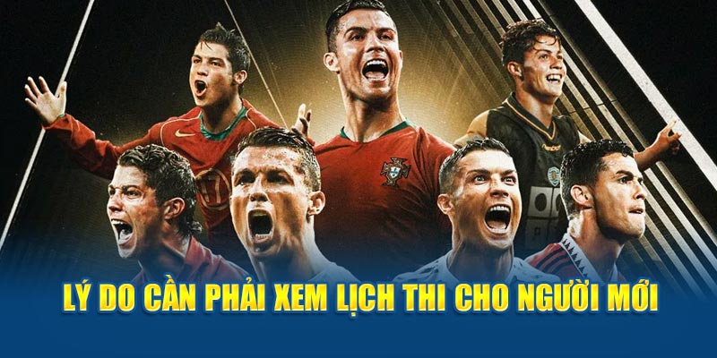 Lý do cần phải xem lịch thi cho người mới