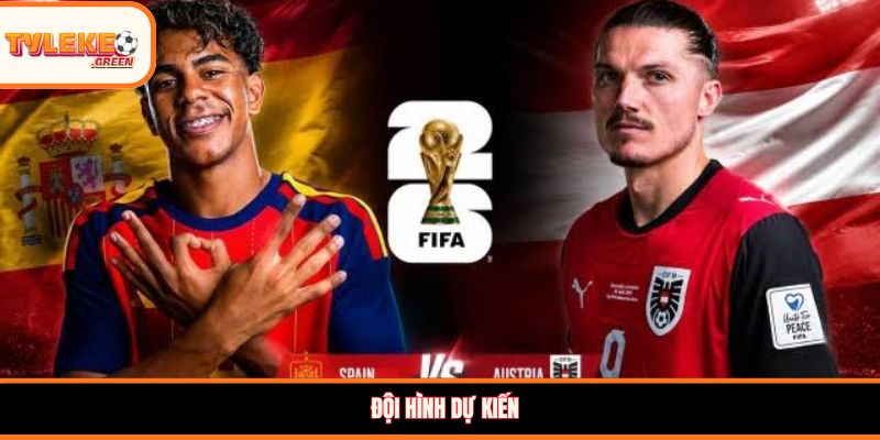 Soi kèo Tây Ban Nha vs Áo, 2:00 ngày 03/07: La Roja hướng đến vé tứ kết Đội hình dự kiến