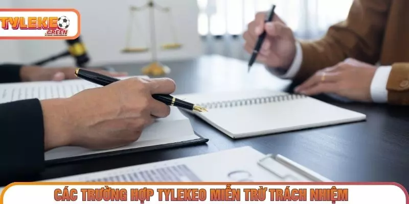 Miễn Trừ Trách Nhiệm – Quy Định Về Phạm Vi Trách Nhiệm Mới Các trường hợp tylekeo miễn trừ trách nhiệm