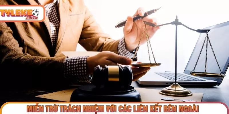 Miễn Trừ Trách Nhiệm – Quy Định Về Phạm Vi Trách Nhiệm Mới Miễn trừ trách nhiệm với các liên kết bên ngoài